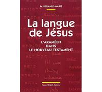 La langue de Jésus.: L'araméen dans le Nouveau Testament, 3ème édition