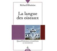La langue des oiseaux: Quand littérature et ésotérisme se rencontrent