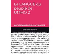 La LANGUE du peuple de UMMO 2: DICTIONNAIRE DENOCLA VOLUME 2 (PRESENCE)
