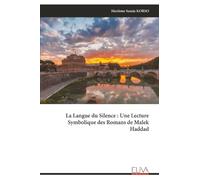 La Langue du Silence : Une Lecture Symbolique des Romans de Malek Haddad