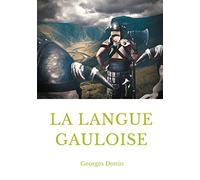 La langue gauloise: Grammaire, texte et glossaire