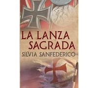 La Lanza Sagrada: 1 (Misterios Históricos)