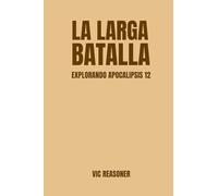 La Larga Batalla: Explorando Apocalipsis 12