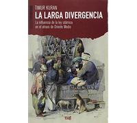LA LARGA DIVERGENCIA: La influencia de la ley islámica en el atraso de Oriente Medio (Periferias)