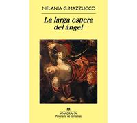 La larga espera del ángel: 769 (Panorama de narrativas)