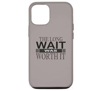 La larga espera valió la pena. Regalos de felicitación para mujeres Carcasa para iPhone 12/12 Pro