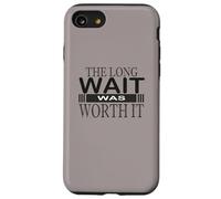 La larga espera valió la pena. Regalos de felicitación para mujeres Carcasa para iPhone SE (2020) / 7 / 8