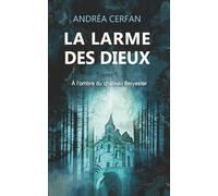 La larme des Dieux: Tome 1 - À l’ombre du château Beiyester
