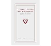 La Lascivia Caia Como Agua De Madrugada