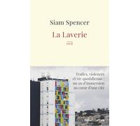 La laverie: Trafics, violences et une vie quotidienne : un an d'immersion au coeur des cités