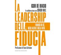 La leadership della fiducia. Fidarsi di sé, degli altri e della vita (Nodi)