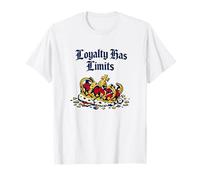 La Lealtad Tiene límites Declaración contra la monarquía de la Corona caída Camiseta
