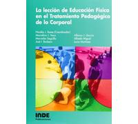 La lección de Educación Física en el Tratamiento Pedagógico de lo Corporal: 034 (Educación Física... Obras generales)