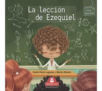 LA LECCIÓN DE EZEQUIEL: colección letras animadas: 1 (LIBROS INFANTILES PARA LOS MAS PEQUEÑOS. INFANCIA Y NIÑOS DE 2 A 12 AÑOS III ( RIDERCHAIL))