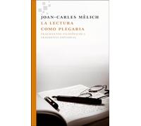 La Lectura Como Plegaria: Fragmentos Filosoficos I