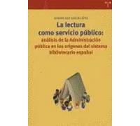La lectura como servicio público: análisis de la Administración pública en los orígenes del sistema bibliotecario español | Genaro L. García López
