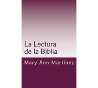 La lectura de la Biblia / Reading the Bible: Guia Basica Para Leer La Biblia En 1 Ano / Basic Guide to Reading the Bible in 1 Year: Guía básica para leer la Biblia en 1 año