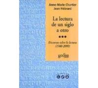 La Lectura De Un Siglo A Otro: Discursos Sobre La Lectura (1980-2 000)