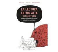 La lectura en voz alta: sus beneficios: Un descubrimiento (fascinante) desde la neuroeducación (Octaedro Educación)