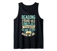La lectura nos da un lugar donde ir cuando tenemos que quedarnos donde Camiseta sin Mangas