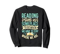 La lectura nos da un lugar donde ir cuando tenemos que quedarnos donde Sudadera