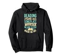 La lectura nos da un lugar donde ir cuando tenemos que quedarnos donde Sudadera con Capucha