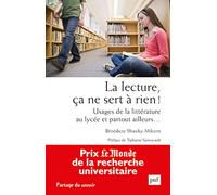 La lecture, ça ne sert à rien !: Usages de la littérature au lycée et partout ailleurs...