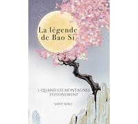 La légende de Bao Si: Quand les montagnes s'effondrent