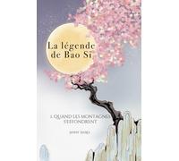 La légende de Bao Si: Quand les montagnes s'effondrent