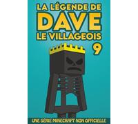 La légende de Dave le villageois 9: une série Minecraft non officielle