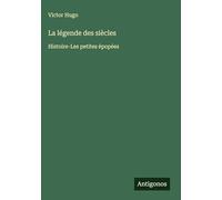 La légende des siècles: Histoire-Les petites épopées
