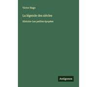 La légende des siècles: Histoire-Les petites épopées