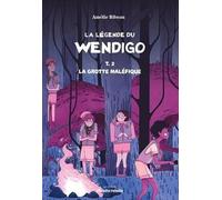La légende du Wendigo: Tome 2, La grotte maléfique