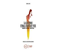 La légende Final Fantasy VIII: Création, univers, décryptage