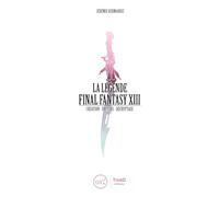 La légende Final Fantasy XIII: Création / Univers / Décryptage
