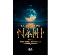 La Légende Nahi: Tome 1 : Mémoires enfouies