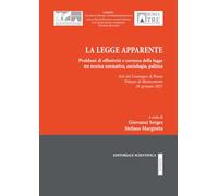 La legge apparente. Problemi di effettività e certezza della legge tra tecnica normativa, sociologia, politica. Atti del Convegno (Roma, 28 gennaio 2025) (Crispel. Collettanee)
