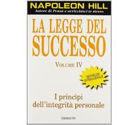 La legge del successo. Lezione 4: I principi dell'integrità personale