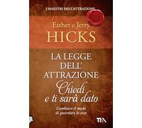 La legge dell'attrazione. Chiedi e ti sarà dato (Varia best seller)