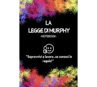La Legge di Murphy -Notebook-: Sopravvivi a lavoro..se conosci le regole!