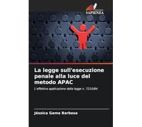 La legge sull'esecuzione penale alla luce del metodo APAC: L'effettiva applicazione della legge n. 7210/84