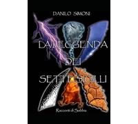 La Leggenda dei Sette Sigilli - Racconti di Sabbia -: Saga Il Libro di Sabbia