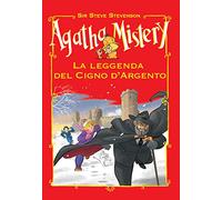 La leggenda del cigno d'argento. Ediz. speciale (Agatha Mistery)