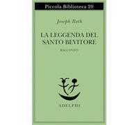 La leggenda del santo bevitore. Racconto (Piccola biblioteca Adelphi)