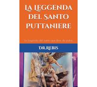 La Leggenda del Santo Puttaniere: La Leyenda del santo que ibas de putas