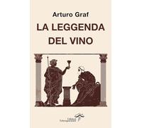 La leggenda del vino (La terra e la passione)