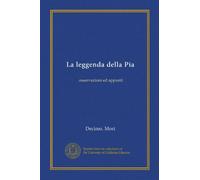 La leggenda della Pia: osservazioni ed appunti