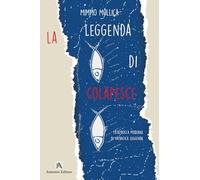 La leggenda di Colapesce. Filastrocca moderna di un'antica leggenda (Filastrocche una alla volta)