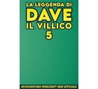La Leggenda Di Dave Il Villico 5: Un'avventura Minecraft non ufficiale