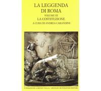 La Leggenda Di Roma. Vol. 3: La Costituzione